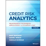 Credit Risk Analytics: Measurement Techniques, Applications, and Examples in SAS