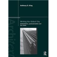 Writing the Global City: Globalisation, Postcolonialism and the Urban