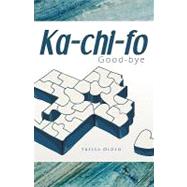 Ka-Chi-Fo : Good-Bye