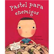 Pastel para enemigos (Enemy Pie Spanish language edition) (Spanish Books for Kids, Friendship Book for Children)