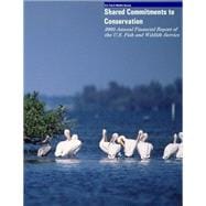 Shared Commitments to Conservation 2005 Annual Financial Report of the U.s. Fish and Wildlife Service