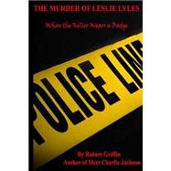 The Murder of Leslie Lyles