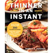 Thinner in an Instant Cookbook Great-Tasting Dinners with 350 Calories or Less from the Instant Pot or Other Electric Pressure Cooker