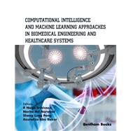 Computational Intelligence and Machine Learning Approaches in Biomedical Engineering and Health Care Systems