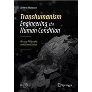 Transhumanism-Engineering the Human Condition