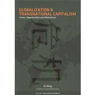 Globalization and Transnational Capitalism  Crisis, Opportunities and Alternatives