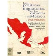 Las politicas migratorias en los estados de Mexico/ Migratory Policies in Mexican States: Una Evaluacion/ an Evaluation