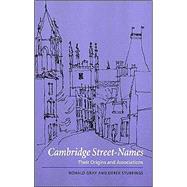 Cambridge Street-Names: Their Origins and Associations