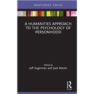 A Humanities Approach to the Psychology of Personhood
