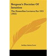 Bergson's Doctrine of Intuition : The Donnellan Lectures For 1921 (1922)
