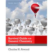 Survival Guide for General Chemistry with Math Review and Proficiency Questions How to Get an A