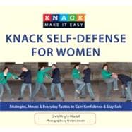 Knack Self-Defense for Women Strategies, Moves & Everyday Tactics to Gain Confidence & Stay Safe