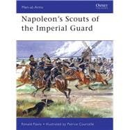 Napoleons Scouts of the Imperial Guard