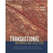 Transactional Information Systems : Theory, Algorithms, and the Practice of Concurrency Control and Recovery