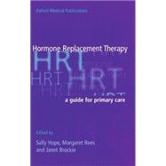 Hormone Replacement Therapy A Guide for Primary Care