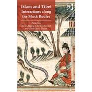 Islam and Tibet û Interactions along the Musk Routes