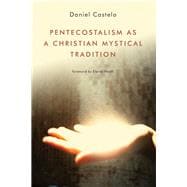 Pentecostalism As a Christian Mystical Tradition