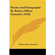 Poems and Paragraphs by Robert Elliott Gonzales