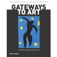 Gateways to Art : Understanding the Visual Arts