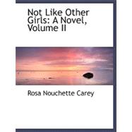 Not Like Other Girls Vol. 2 : A Novel
