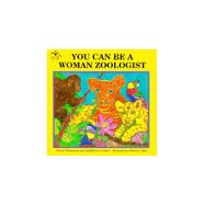 You Can Be a Woman Zoologist