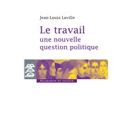 Le travail, une nouvelle question politique