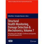 Structural Health Monitoring, Damage Detection & Mechatronics, Volume 7