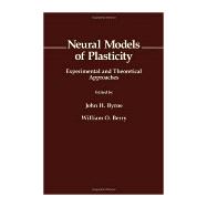 Neural Models of Plasticity : Experimental and Theoretical Approaches