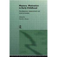 Mastery Motivation in Early Childhood