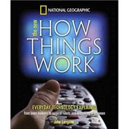 New How Things Work From Lawn Mowers to Surgical Robots and Everthing in Between