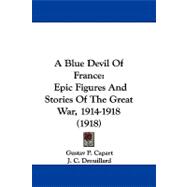Blue Devil of France : Epic Figures and Stories of the Great War, 1914-1918 (1918)