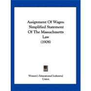 Assignment of Wages : Simplified Statement of the Massachusetts Law (1908)