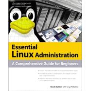 Essential Linux Administration: A Comprehensive Guide for Beginners