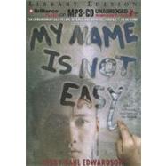 My Name Is Not Easy
