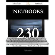 Netbooks 230 Success Secrets - 230 Most Asked Questions On Netbooks - What You Need To Know