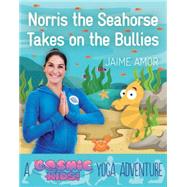 Norris the Seahorse Takes on the Bullies A Cosmic Kids Yoga Adventure