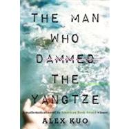 The Man Who Dammed the Yangtze