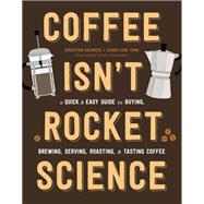 Coffee Isn't Rocket Science