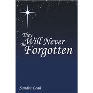 They Will Never Be Forgotten
