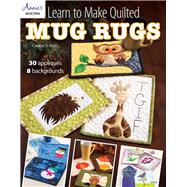 Learn to Make Quilted Mug Rugs,9781573679565