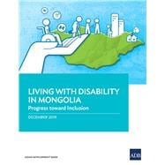 Living with Disability In Mongolia Progress Toward Inclusion