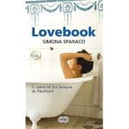 Lovebook: El amor en los tiempos de Facebook / Love in the Time of Facebook