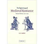 The Beginnings of Medieval Romance: Fact and Fiction, 1150â€“1220