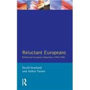 Reluctant Europeans: Britain and European Integration 1945-1998