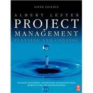 Project Management, Planning and Control : Managing Engineering, Construction and Manufacturing Projects to PMI, APM and BSI Standards