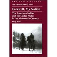Farewell, My Nation : The American Indian and the United States in the Nineteenth Century
