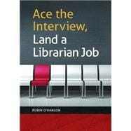 Ace the Interview, Land a Librarian Job