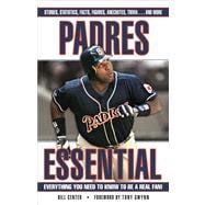 Padres Essential Everything You Need to Know to Be a Real Fan!
