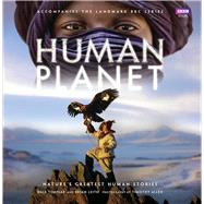 Human Planet Nature's Greatest Human Stories