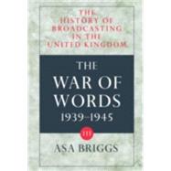 History of Broadcasting in the United Kingdom  Volume III: The War of Words